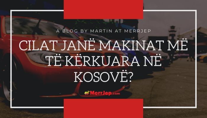 Cilat janë makinat më të kërkuara në Kosovë?
